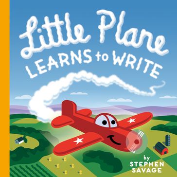 Little Plane Learns to Write - Stephen Savage