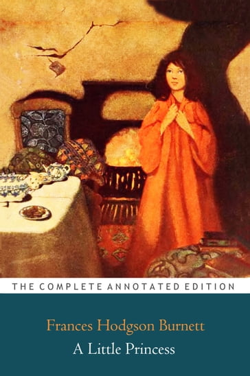 A Little Princess Novel "Annotated Classic Edition" - Frances Hodgson Burnett