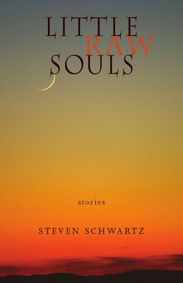 Little Raw Souls - Steven Schwartz
