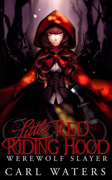 Little Red Riding Hood: Werewolf Slayer - Carl Waters