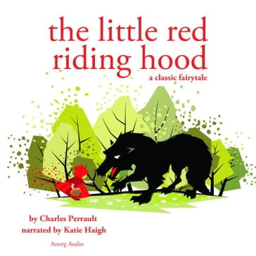 Little Red Riding Hood, a fairytale - Charles Perrault