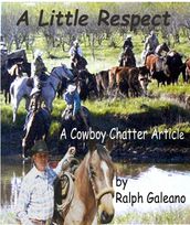 A Little Respect A Cowboy Chatter Article