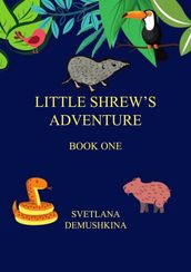 Little Shrew s Adventure. Book One