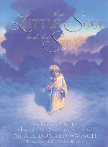 Little Soul and the Sun - Neale Donald Walsch