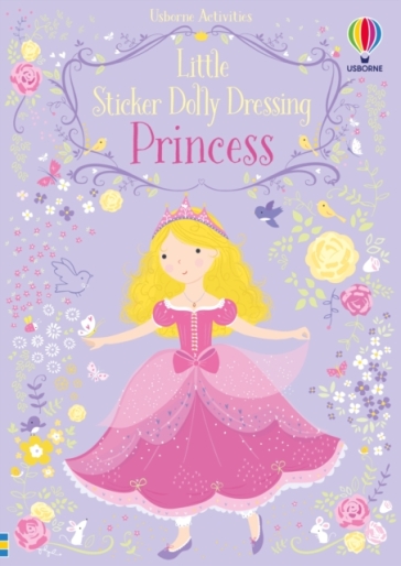 Little Sticker Dolly Dressing Princess - Fiona Watt