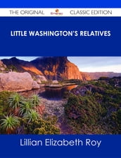 Little Washington s Relatives - The Original Classic Edition