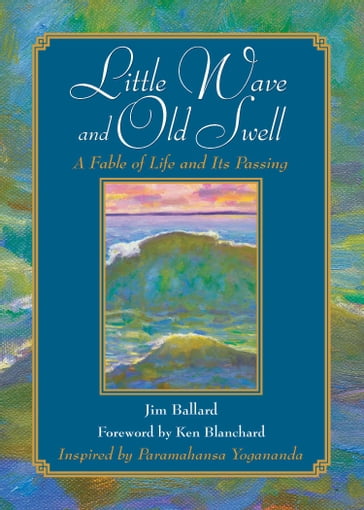 Little Wave and Old Swell - Jim Ballard - Kenneth Blanchard Ph.D.