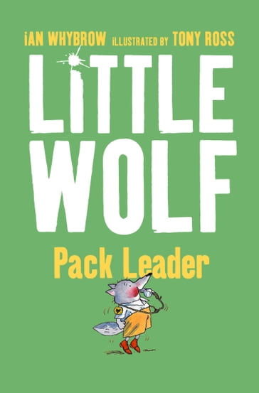 Little Wolf, Pack Leader - Ian Whybrow