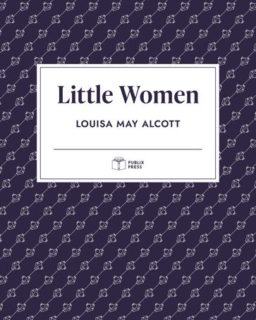 Little Women   Publix Press - Louisa May Alcott - Publix Press