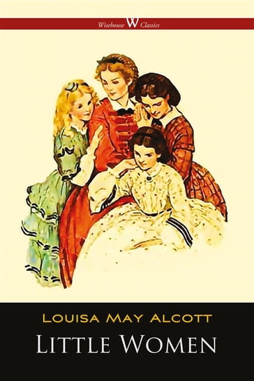 Little Women or Meg, Jo, Beth and Amy - Louisa May Alcott - Sam Vaseghi
