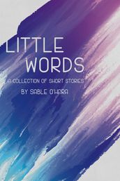 Little Words: A Collection of Short Stories