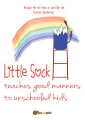 Little sock teaches good manners to unschooled kids