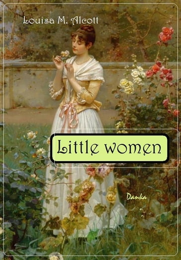 Little women - Louisa M. Alcott