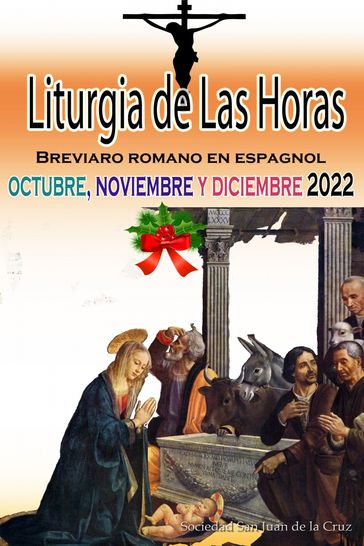 Liturgia de las Horas Breviario romano en español, en orden, todos los días de octubre, noviembre y diciembre de 2022 - Sociedad San Juan de La Cruz
