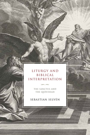 Liturgy and Biblical Interpretation - Sebastian Selvén
