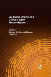 Liu Hung-Chang and China s Early Modernization