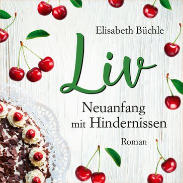 Liv - Neuanfang mit Hindernissen - Elisabeth Buchle