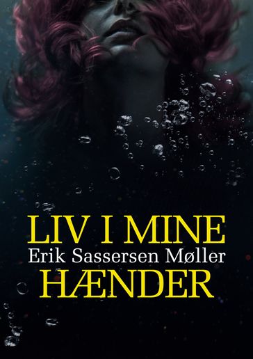 Liv i mine hænder - Erik Sassersen Møller