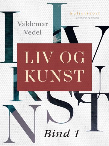Liv og kunst. Bind 1 - Valdemar Vedel