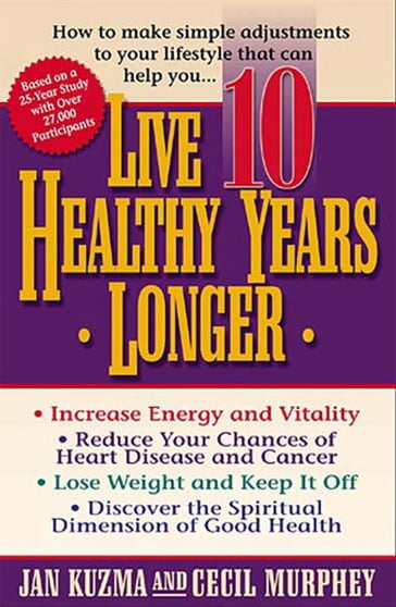 Live 10 Healthy Years Longer - Jan Kuzma - Cecil Murphey