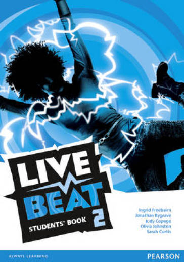 Live Beat 2 Students' Book - Jonathan Bygrave - Judy Copage - Ingrid Freebairn - Sarah Curtis - Olivia Johnston - Oliva Johnston