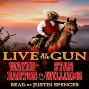 Live By The Gun - Wayne Barton - Stan Williams