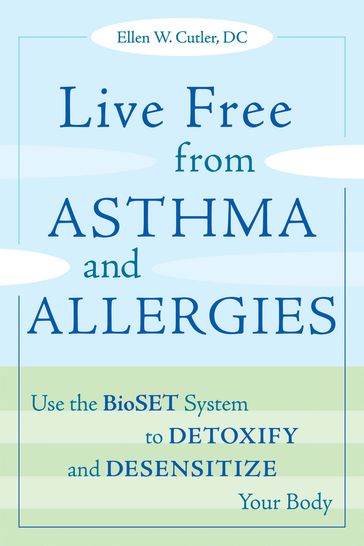 Live Free from Asthma and Allergies - Ellen W. Cutler