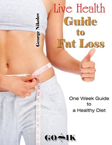 Live Healthy - Guide to Fat Loss - George Nikolov