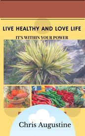 Live Healthy & Love Life It s Within Your Power