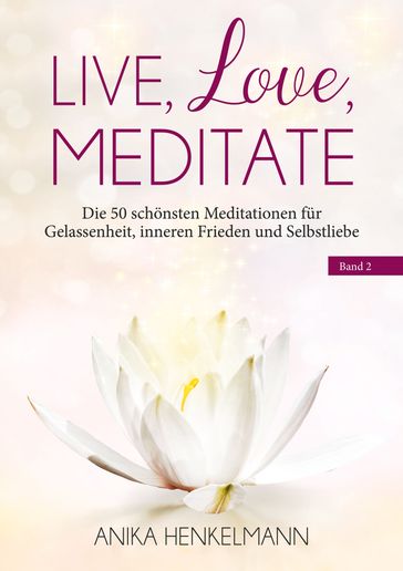 Live, Love, Meditate (Band 2) - Anika Henkelmann