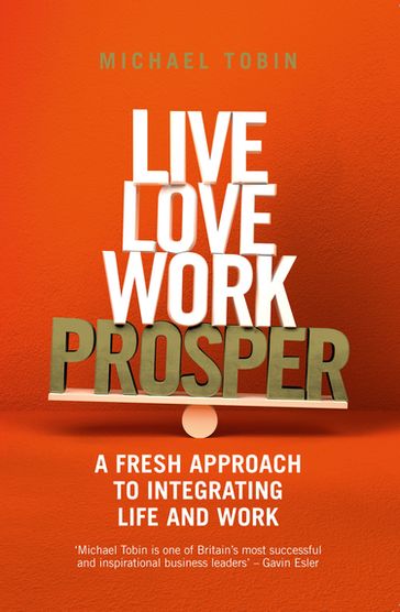 Live, Love, Work, Prosper - OBE Michael Tobin