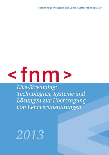 Live-Streaming: Technologien, Systeme und Lösungen zur Übertragung von Lehrveranstaltungen - Anton Tremetzberger