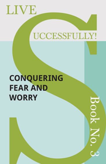 Live Successfully! Book No. 3 - Conquering Fear and Worry - D. N. McHardy