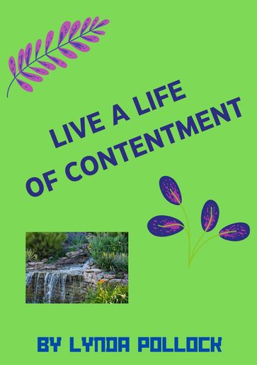 Live a Life of Contentment - Lynda Pollock