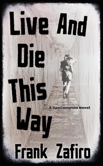 Live and Die This Way - Frank Zafiro