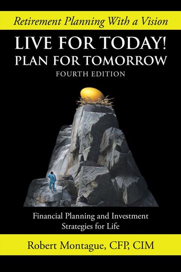 Live for Today! Plan for Tomorrow - Robert Montague