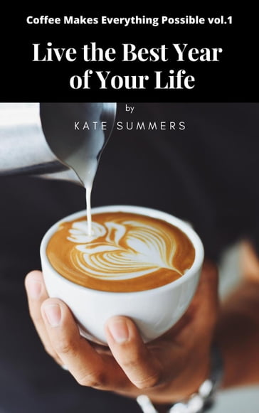 Live the Best Year of Your Life - Kate Summers