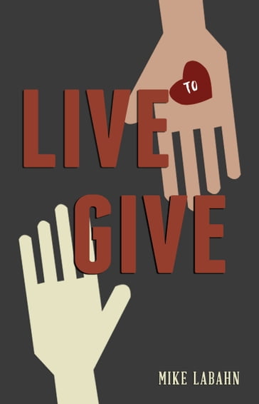 Live to Give - Mike LaBahn