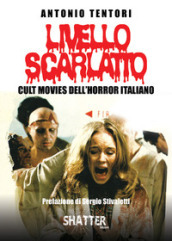 Livello scarlatto. Cult movies dell horror italiano