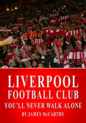 Liverpool FC - You ll Never Walk Alone