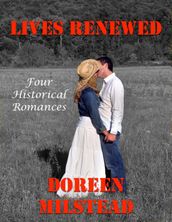 Lives Renewed: Four Historical Romances