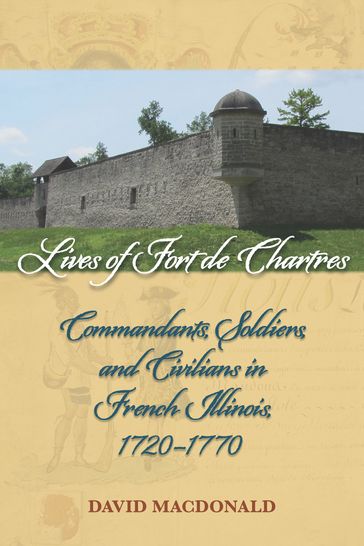 Lives of Fort de Chartres - David MacDonald
