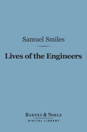Lives of the Engineers (Barnes & Noble Digital Library)