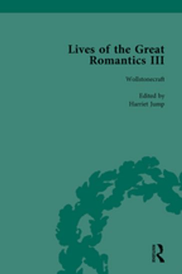 Lives of the Great Romantics, Part III, Volume 2 - Harriet Devine Jump - Pamela Clemit - Betty T Bennett - John Mullan