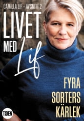 Livet med Lif - 2 - Fyra sorters kärlek