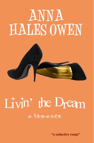 Livin' the Dream: A Romance - Nancy Mucklow