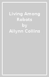 Living Among Robots