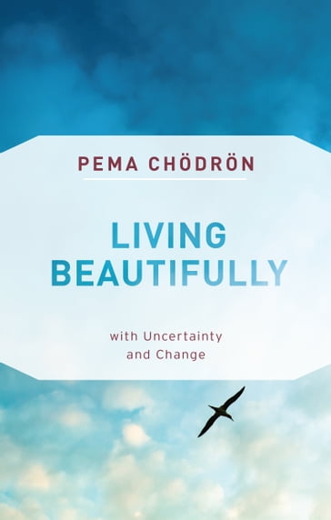 Living Beautifully - Pema Chodron