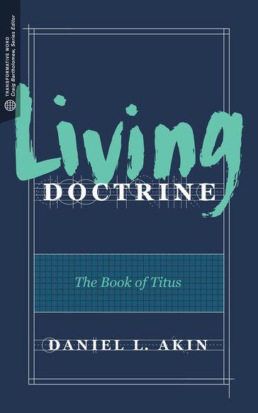 Living Doctrine - Craig G. Bartholomew - Daniel L. Akin - David Beldman