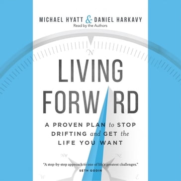 Living Forward - Michael Hyatt - Daniel Harkavy